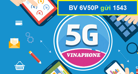 Đăng ký gói cước 6V50P Vinaphone nhận combo ưu đãi data- thoại suốt 6 tháng