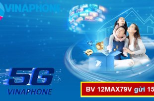 Đăng ký gói cước 12MAX79V Vinaphone siêu rẻ giải trí liên tục cả năm